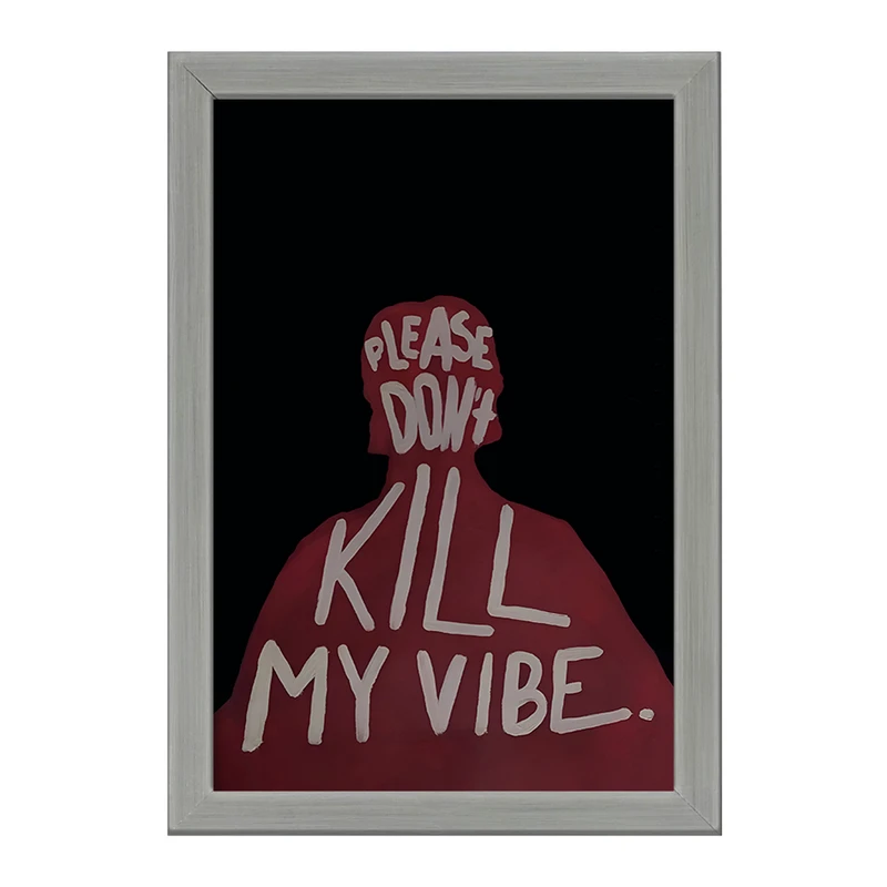 تابلو خندالو طرح Please Don't Kill My Vibe کد F10632