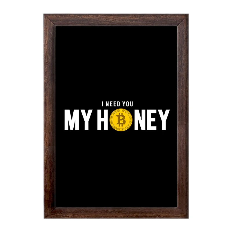 تابلو خندالو طرح I Need You Bitcoin My Honey  کد 10894