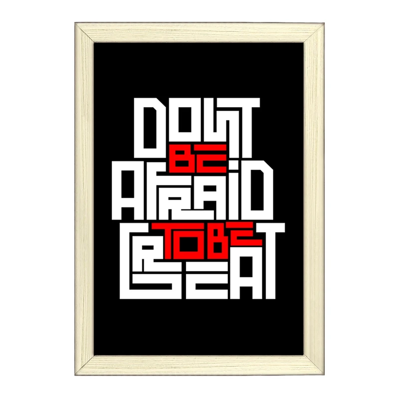 تابلو خندالو طرح Don’t Be Afraid To Be Great کد F1043