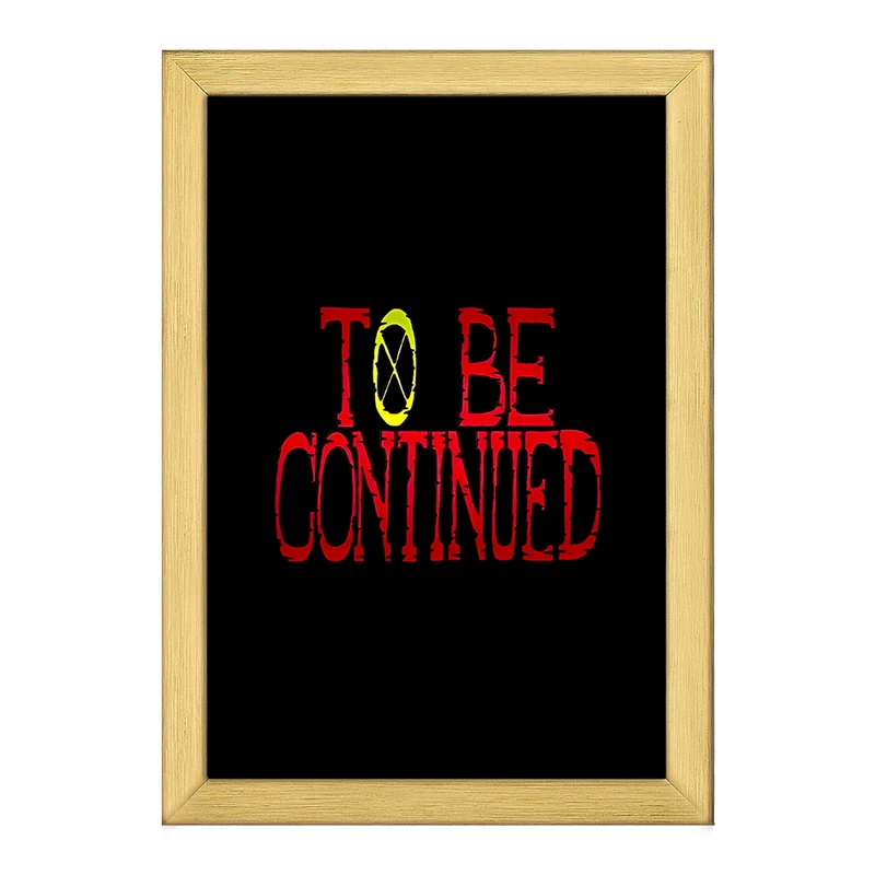 تابلو خندالو طرح To be continued کد F5578