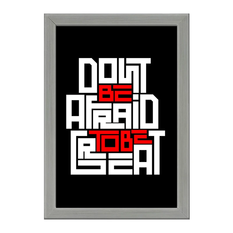 تابلو خندالو طرح Don’t Be Afraid To Be Great کد F1043