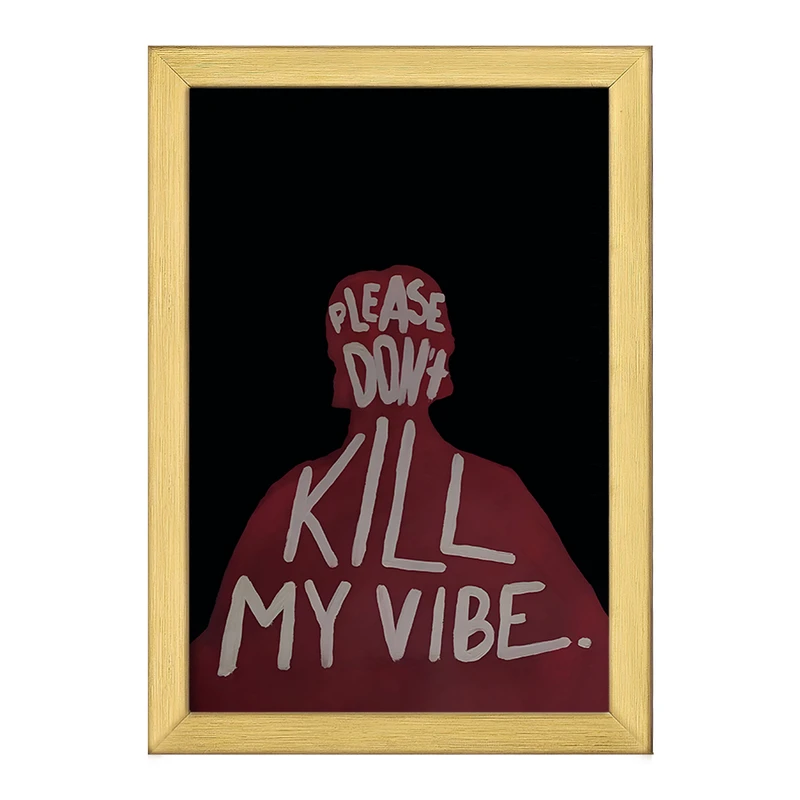 تابلو خندالو طرح Please Don't Kill My Vibe کد F10632