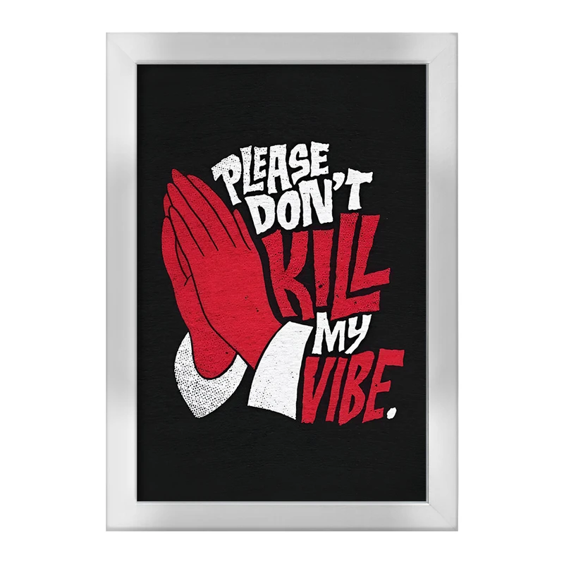 تابلو خندالو طرح Please Don't Kill My Vibe کد F13531