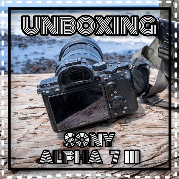 sony alpha 7 iii unboxing