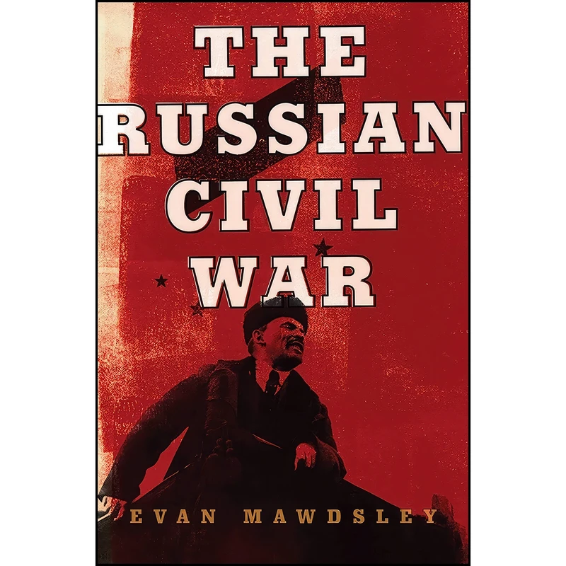 کتاب The Russian Civil War اثر Evan Mawdsley انتشارات Pegasus Books