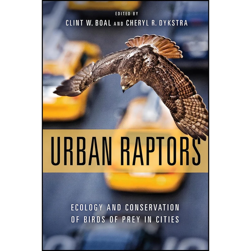 کتاب Urban Raptors اثر Clint W. Boal and Cheryl R. Dykstra انتشارات Island Press