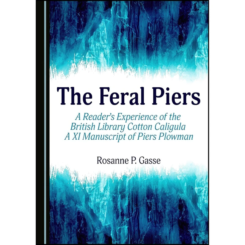 کتاب The Feral Piers اثر Rosanne P. Gasse انتشارات Cambridge Scholars Publishing