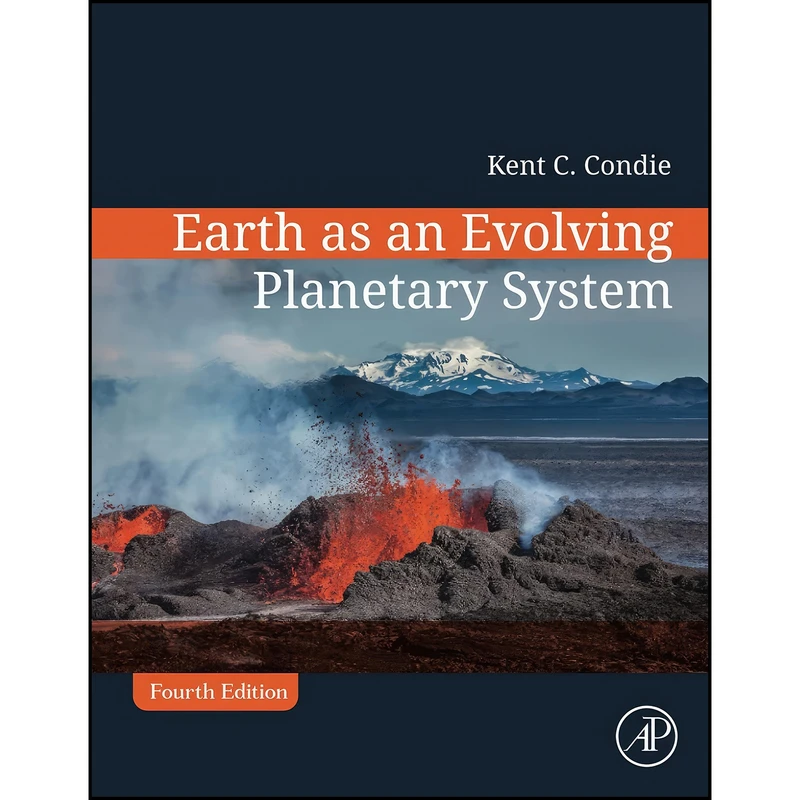 کتاب Earth as an Evolving Planetary System اثر Kent C. Condie انتشارات تازه ها