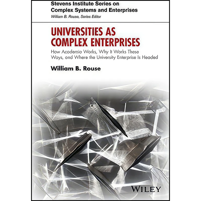 کتاب Universities as Complex Enterprises اثر William B. Rouse انتشارات Wiley