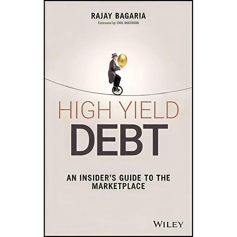 کتاب High Yield Debt اثر Rajay Bagaria and Emil Buchman انتشارات Wiley