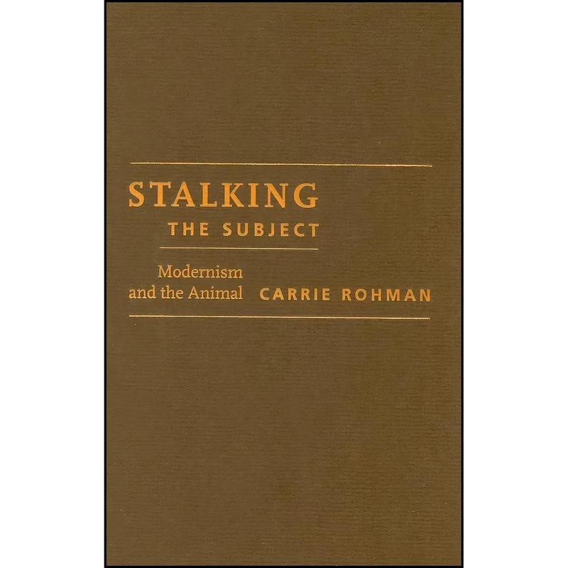 کتاب Stalking the Subject اثر Carrie Rohman انتشارات Columbia University Press