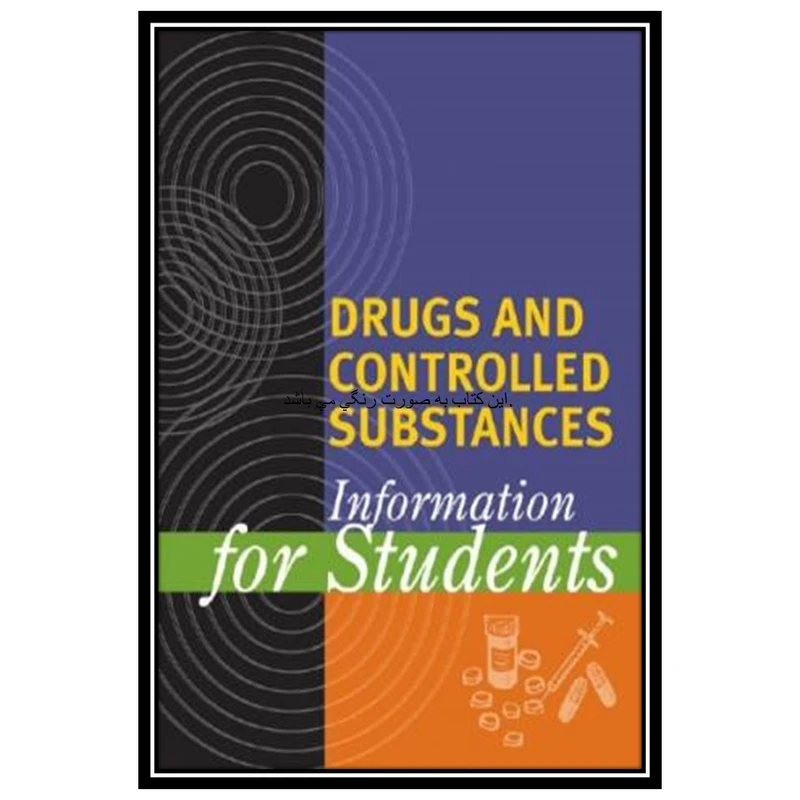کتاب Drugs and Controlled Substances Information for Students اثر Stacey Blachford and Kristine M. Krapp انتشارات مؤلفین طلایی