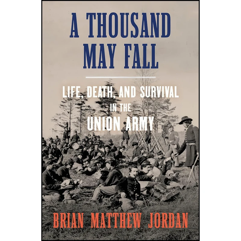 کتاب A Thousand May Fall اثر Brian Matthew Jordan انتشارات Liveright