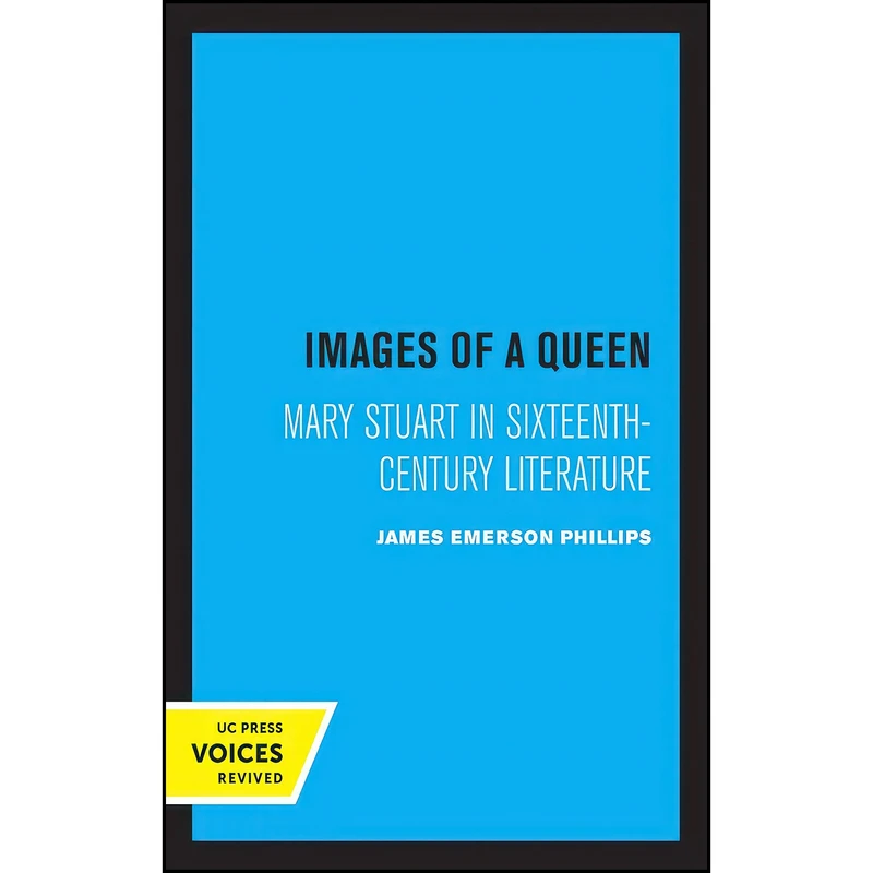 کتاب Images of a Queen اثر James Emerson Phillips انتشارات University of California Press