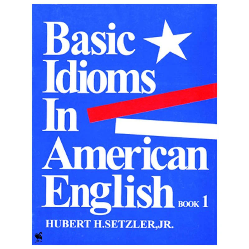 کتاب آموزش با Basic Idioms In American English Book 1 اثر Hubert H Setzler انتشارات شیلر