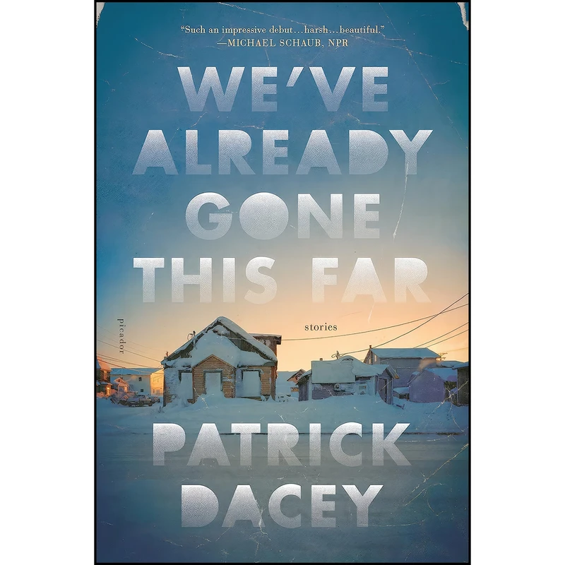 کتاب Weve Already Gone This Far اثر Patrick Dacey انتشارات Picador 