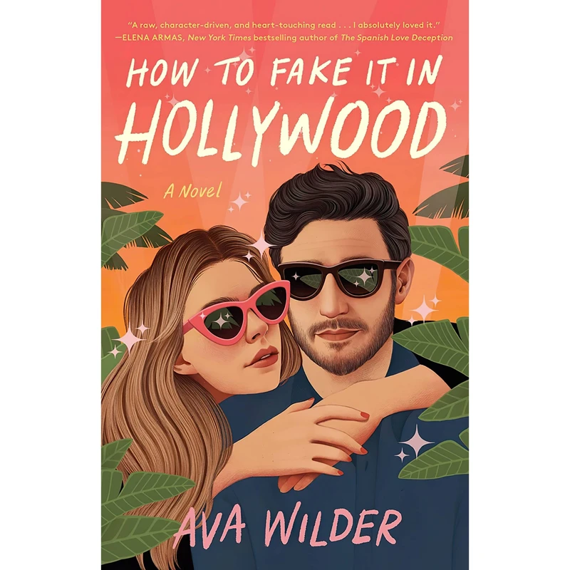 کتاب How to Fake It in Hollywood اثر Ava Wilder انتشارات Dell
