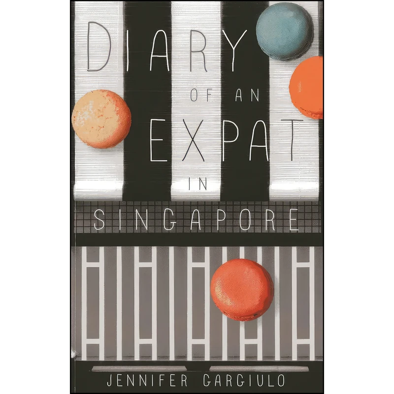 کتاب Diary of an Expat in Singapore اثر Jennifer Gargiulo انتشارات Marshall Cavendish International 