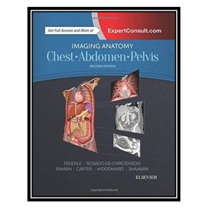 کتاب Imaging Anatomy Chest, Abdomen, Pelvis اثر Michael P. Federle et al انتشارات مؤلفین طلایی
