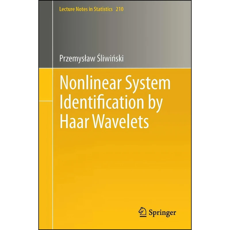 کتاب Nonlinear System Identification by Haar Wavelets  اثر Przemysiaw sliwizski انتشارات Springer