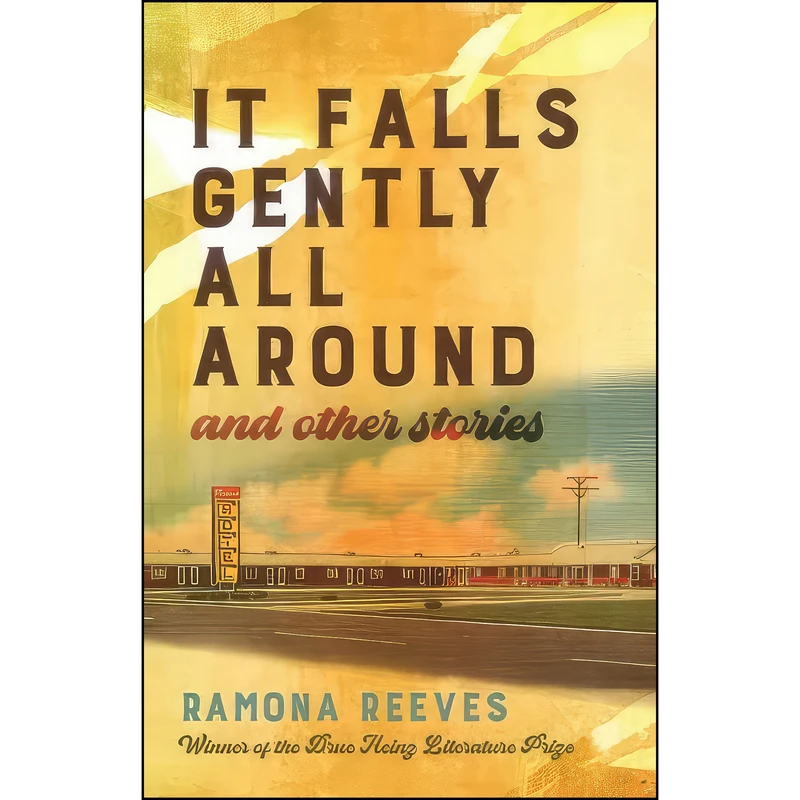 کتاب It Falls Gently All Around and Other Stories  اثر Ramona Reeves انتشارات University of Pittsburgh Press