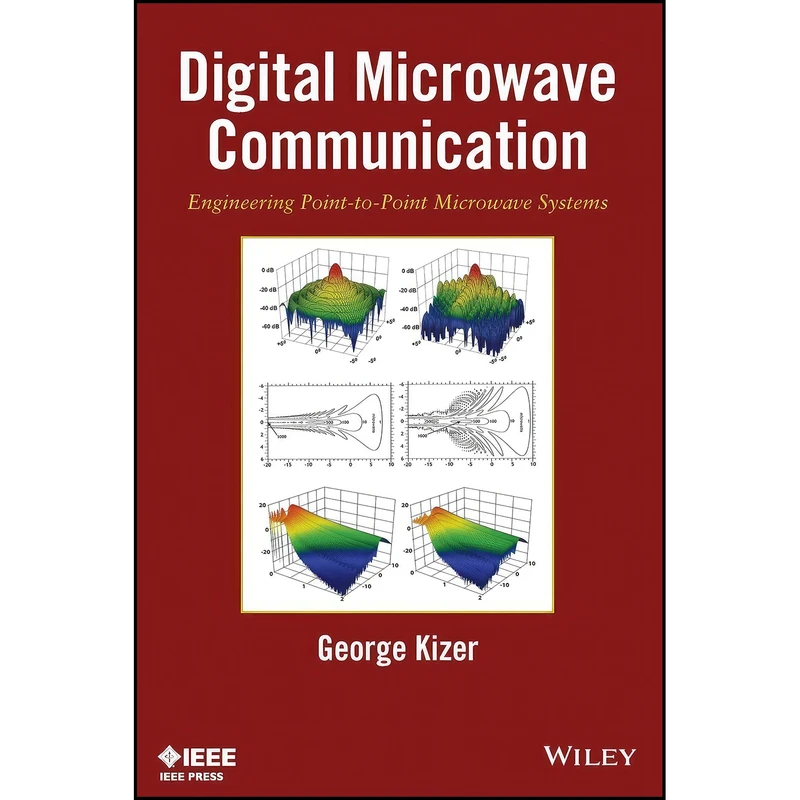 کتاب Digital Microwave Communication اثر George M. Kizer انتشارات Wiley-IEEE Press