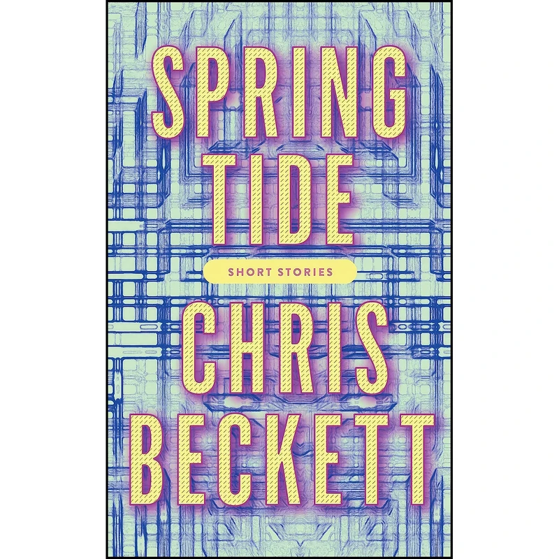 کتاب Spring Tide اثر Chris Beckett and Chris Beckett انتشارات Corvus