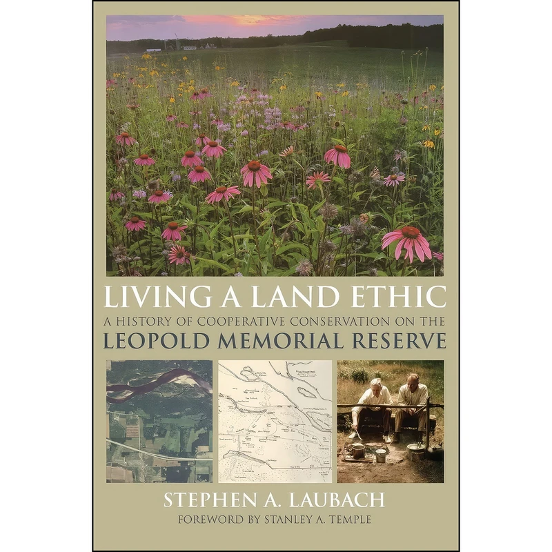 کتاب Living a Land Ethic اثر جمعي از نويسندگان انتشارات University of Wisconsin Press