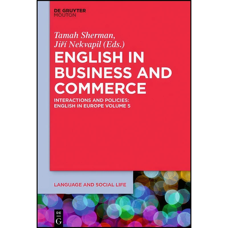 کتاب English in Business and Commerce  اثر Jiri Sherman and  Tamah / Nekvapil انتشارات De Gruyter Mouton