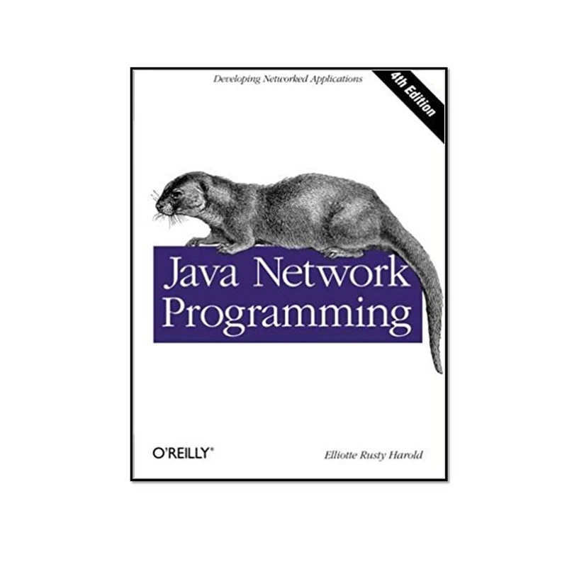 کتاب Java Network Programming Fourth Edition اثر Elliotte Rusty Harold انتشارات مؤلفین طلایی 