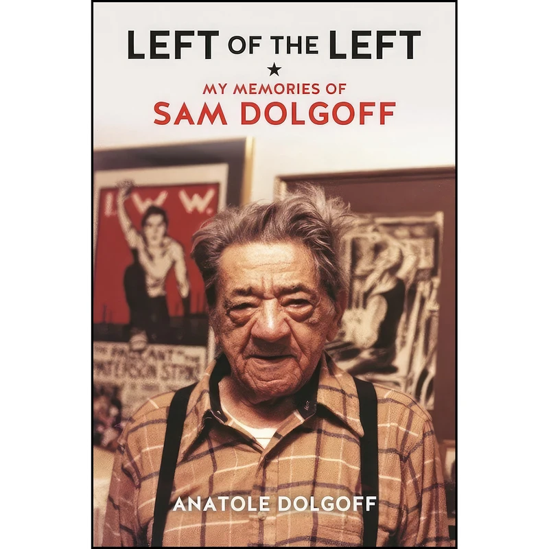 کتاب Left of the Left اثر Anatole Dolgoff and Andrew Cornell انتشارات AK Press