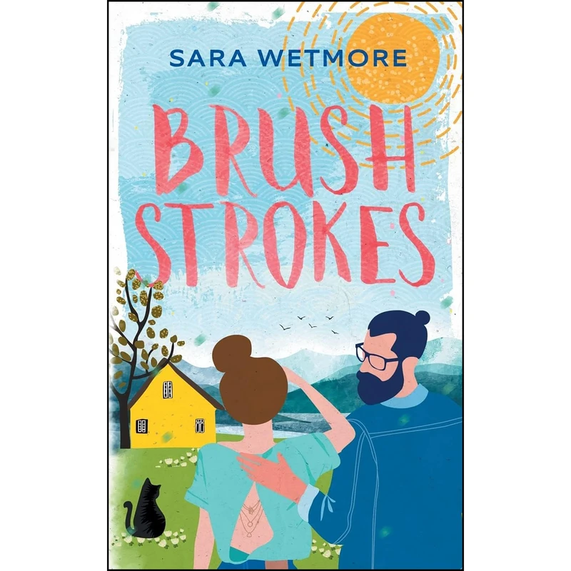 کتاب Brush Strokes اثر Sara Wetmore انتشارات Sara Wetmore