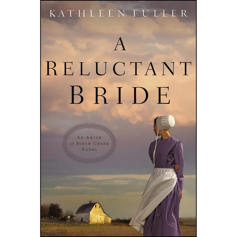 کتاب A Reluctant Bride اثر Kathleen Fuller انتشارات Thomas Nelson