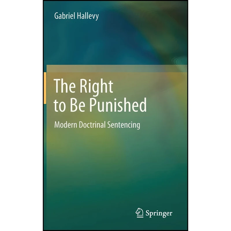 کتاب The Right to Be Punished اثر Gavriʾel Haleṿi انتشارات Springer