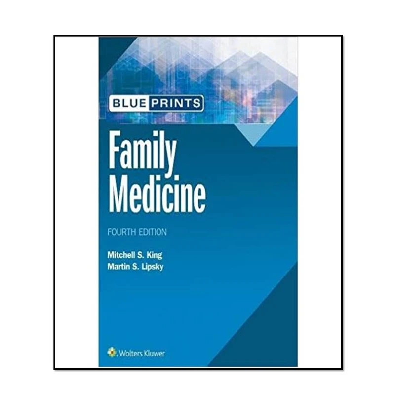 کتاب Blueprints Family Medicine, 4th Edition اثر Mitchell King and Dr. Martin Stephen Lipsky MD انتشارات مؤلفین طلایی