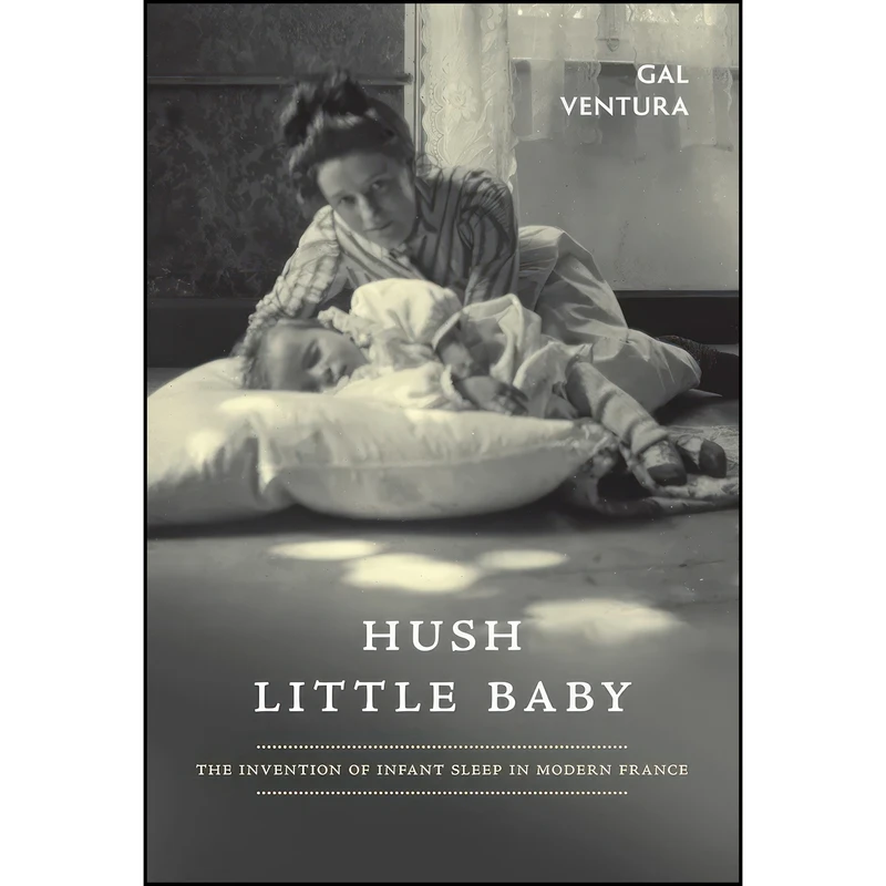 کتاب Hush Little Baby اثر Gal Ventura انتشارات McGill-Queens University Press