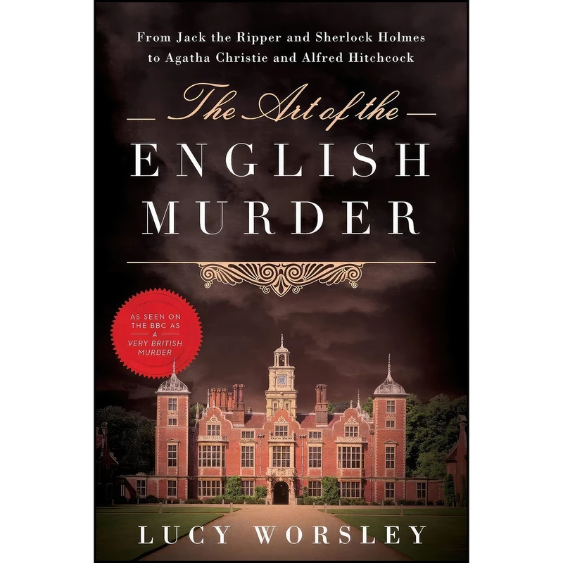 کتاب The Art of the English Murder اثر Lucy Worsley انتشارات Pegasus Books