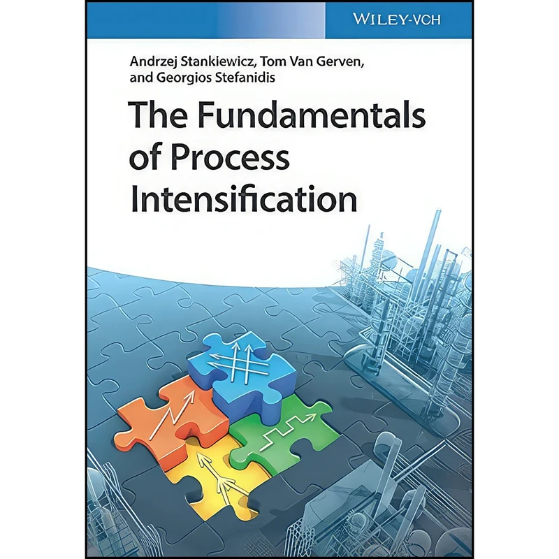 کتاب The Fundamentals of Process Intensification اثر جمعي از نويسندگان انتشارات Wiley-VCH