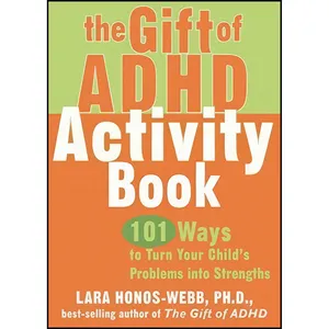 کتاب The Gift of ADHD Activity Book اثر Lara Honos-Webb PhD انتشارات New Harbinger Publications