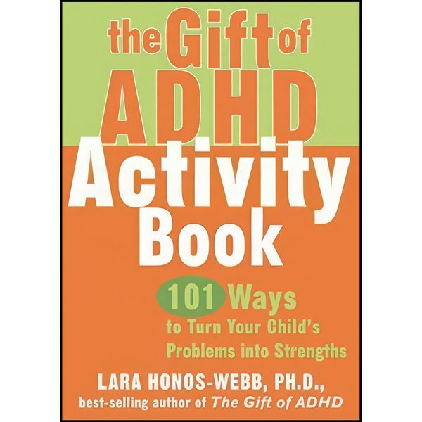 کتاب The Gift of ADHD Activity Book اثر Lara Honos-Webb PhD انتشارات New Harbinger Publications