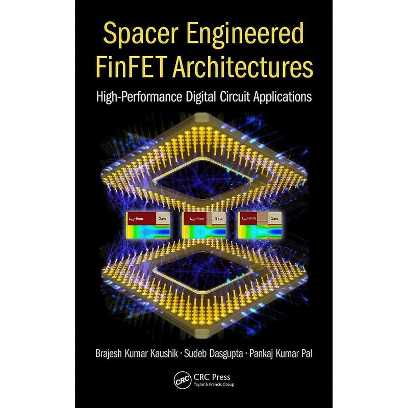 کتاب Spacer Engineered FinFET Architectures اثر جمعي از نويسندگان انتشارات CRC Press