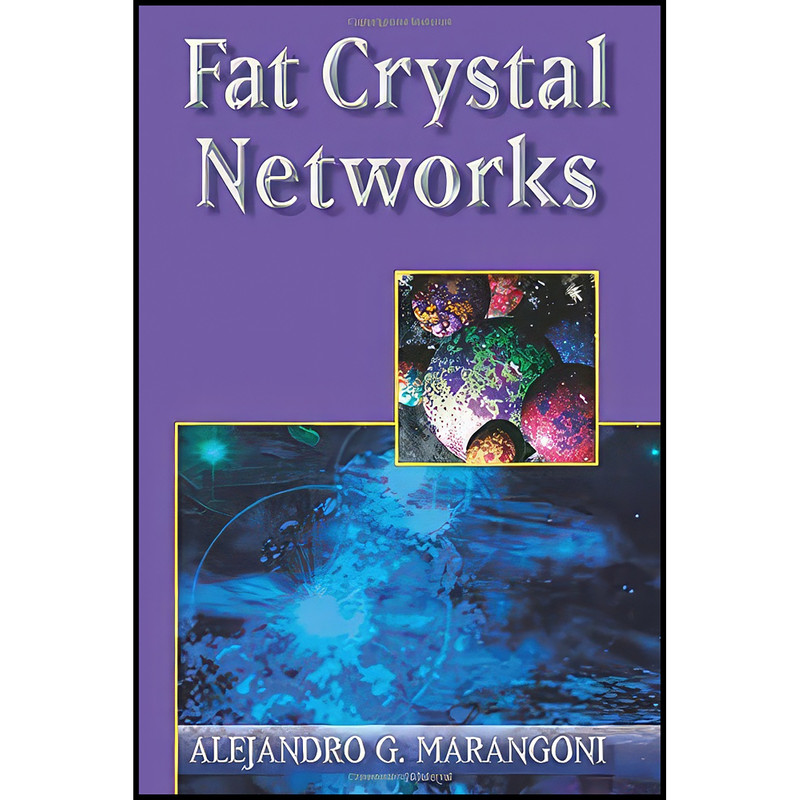 کتاب Fat Crystal Networks اثر Alejandro G. Marangoni انتشارات CRC Press
