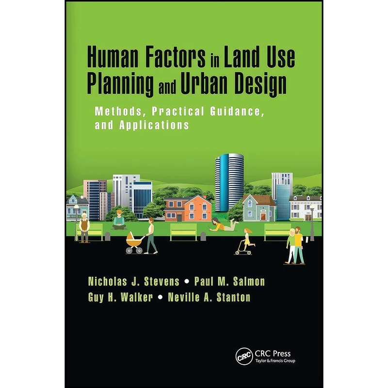 کتاب Human Factors in Land Use Planning and Urban Design  اثر جمعي از نويسندگان انتشارات تازه ها