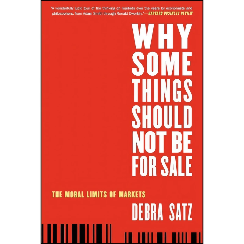 کتاب Why Some Things Should Not Be for Sale اثر Debra Satz انتشارات Oxford University Press