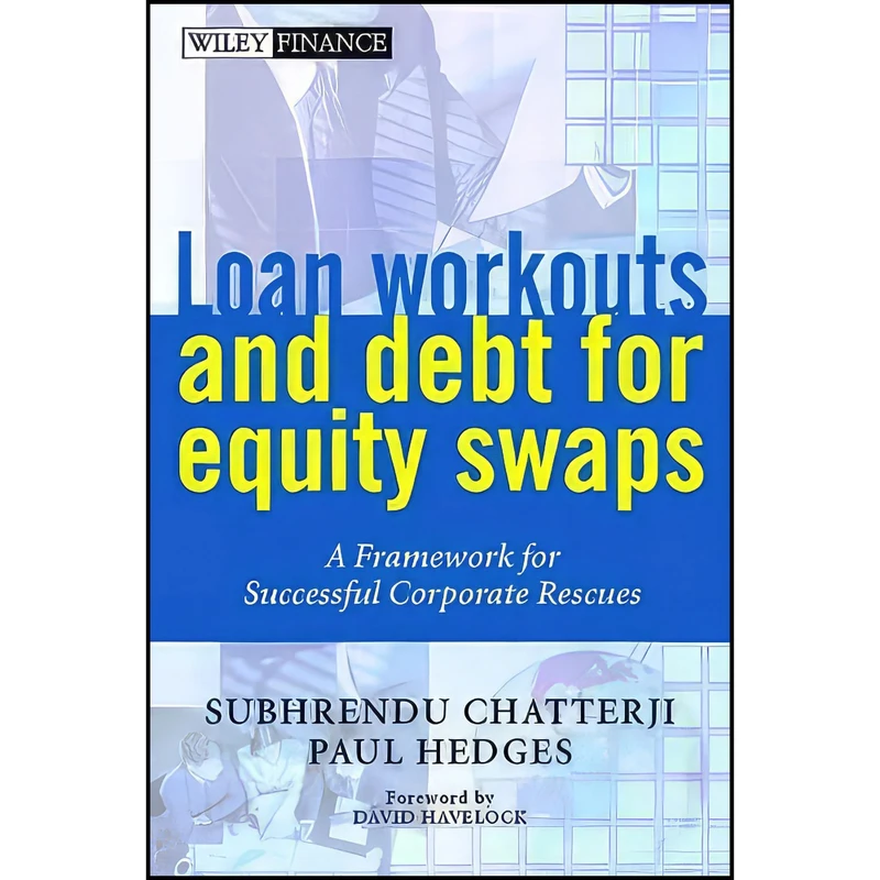 کتاب Loan Workouts and Debt for Equity Swaps اثر Subhrendu Chatterji and Paul Hedges انتشارات Wiley
