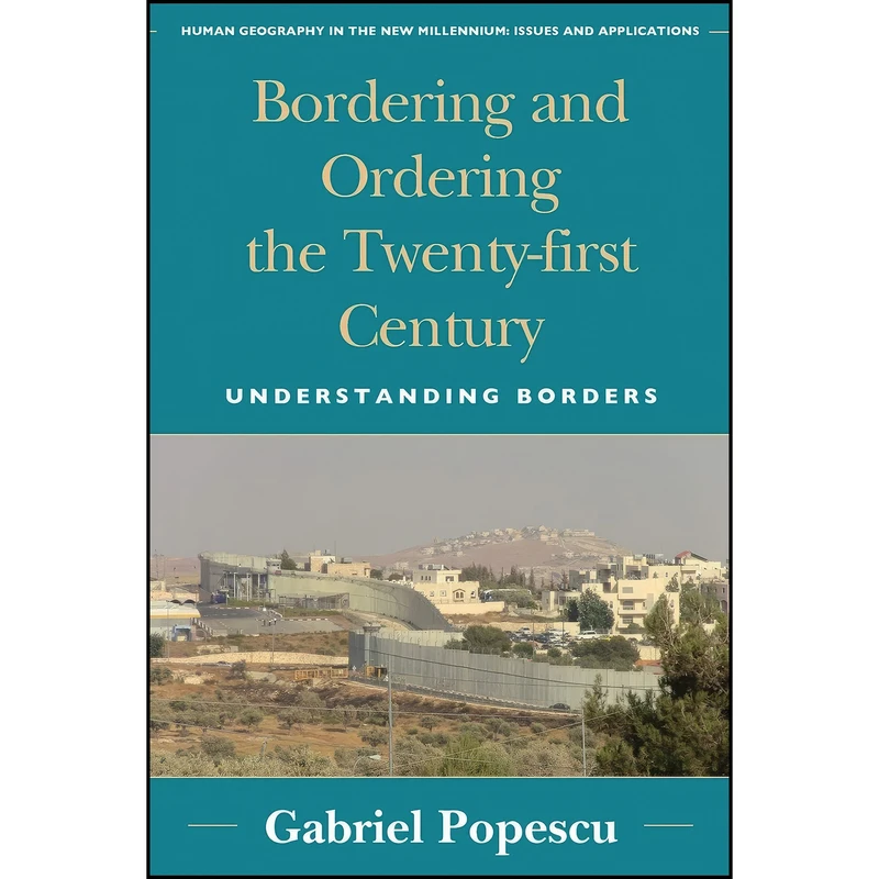 کتاب Bordering and Ordering the Twenty-first Century اثر Gabriel Popescu انتشارات Rowman & Littlefield Publishers