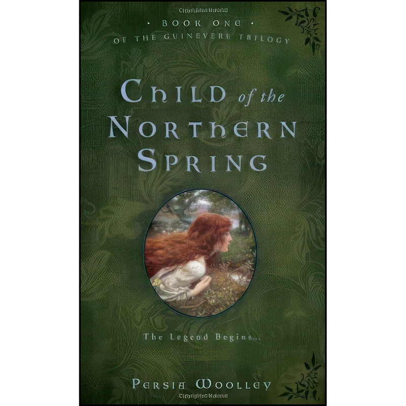 کتاب Child of the Northern Spring اثر Persia Woolley انتشارات Sourcebooks Landmark