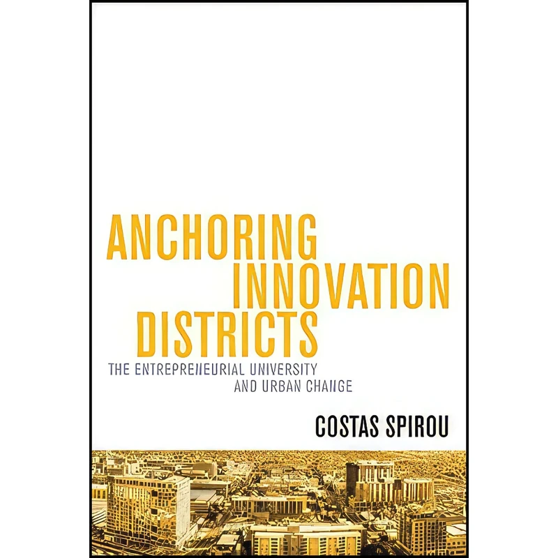 کتاب Anchoring Innovation Districts اثر Costas Spirou انتشارات Johns Hopkins University Press