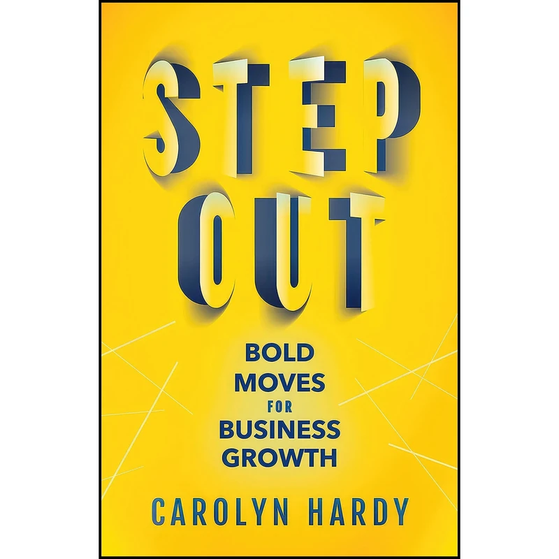 کتاب Step Out اثر Carolyn Hardy انتشارات Morgan James Publishing