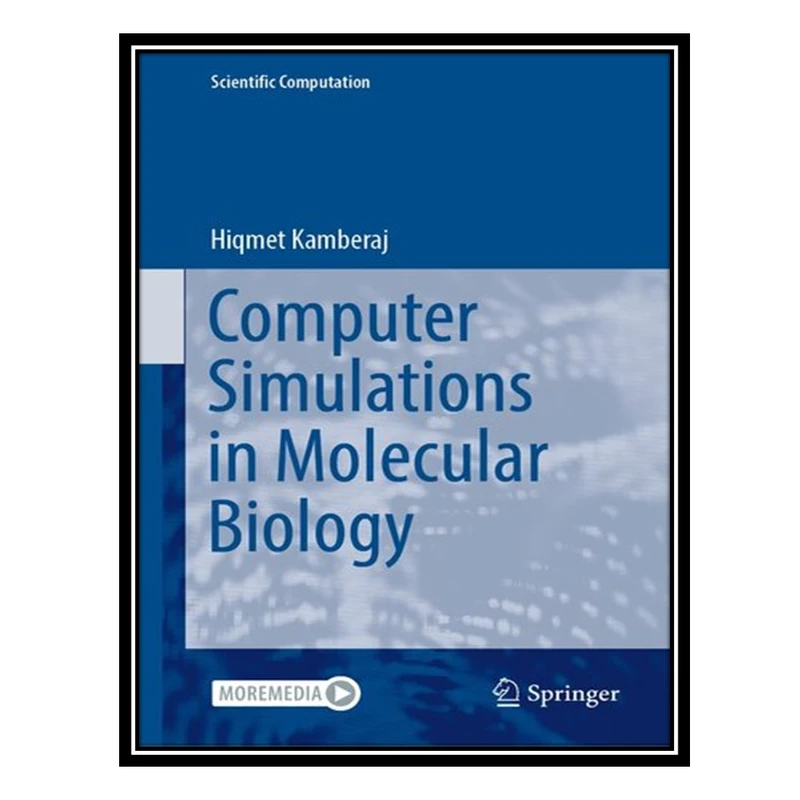 کتاب Computer Simulations in Molecular Biology اثر Hiqmet Kamberaj انتشارات مؤلفین طلایی